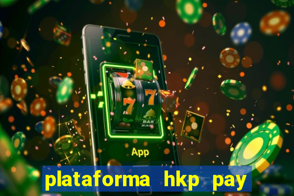 plataforma hkp pay jogos online